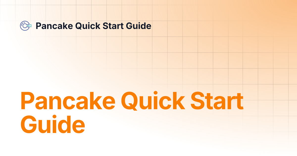 Pancake Quick Start Guide
